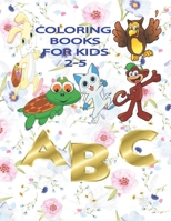 COLORING BOOKS: FOR KIDS 2-6 YEARS / 8.5*11 / ABC COLORING BOOK , ANIMALS COLORING BOOKS, BIRTHDAY GIFT B08HBMGYRD Book Cover