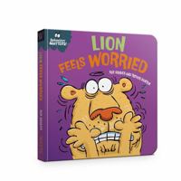 Behaviour Matters: Lion Feels Worried 144519080X Book Cover