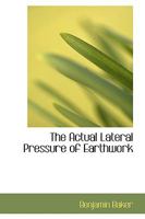 The Actual Lateral Pressure of Earthwork 0548625298 Book Cover