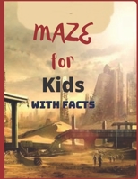 Mazes For Kids With Facts: Maze Activity book, Fun Mazes with Facts and Educational information for kids B08P3PC937 Book Cover