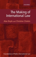The Making of International Law (Foundations of Public International Law) 0199213798 Book Cover