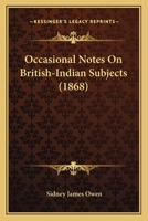 Occasional Notes On British-Indian Subjects 1164873237 Book Cover