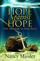 Hope Against Hope: The Anchor of Our Soul 0990657108 Book Cover