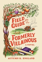 Field Guide for the Formerly Villainous (Standard Edition) 1464275351 Book Cover