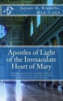 Apostles of Light of the Immaculate Heart of Mary: Offering Ourselves on the Altar of Mary's Heart in Union with Jesus, for the Glory of God & the Salvation of Souls 0692100822 Book Cover