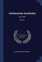 Ostfriesische Geschichte: Bis 1439; Volume 1 1017785147 Book Cover
