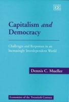 Capitalism and Democracy: Challenges and Responses in an Increasingly Independent World (Economists of the Twentieth Century) 1840648104 Book Cover