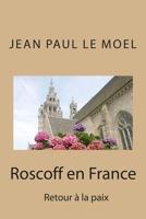 Roscoff en France: Retour à la Paix 1508712883 Book Cover