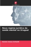 Novo regime jurídico da saúde mental no Uruguai 6206366332 Book Cover