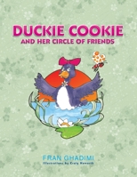 Duckie Cookie and Her Circle of Friends 1436322421 Book Cover