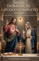 Misal Católico Dominical Completo 2026–2027: Lecturas Biblicas, Oraciones y Respuestas para el Año Eucarístico (Catholic Devotional Guides) (Spanish Edition) B0GS2Q75YC Book Cover