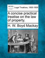 A Concise Practical Treatise On the Law of Property 1240080646 Book Cover