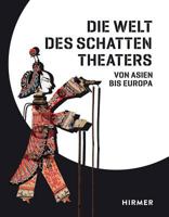 Die Welt des Schattentheaters: Von Asien bis Europa 377742482X Book Cover