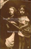 Savage Girls and Wild Boys: A History of Feral Children 0312423357 Book Cover