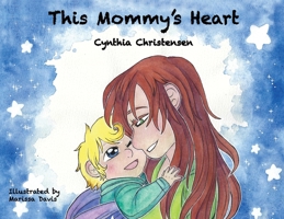 This Mommy's Heart 1597556874 Book Cover