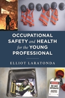 Occupational Safety and Health for the Young Professional 1636710549 Book Cover