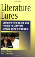 Literature Lures: Using Picture Books and Novels to Motivate Middle School Readers 1563089521 Book Cover