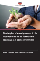 Stratégies d'enseignement: le mouvement de la formation continue en soins infirmiers (French Edition) 6209497578 Book Cover