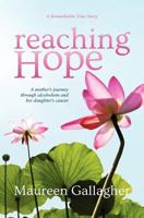 Reaching Hope: A Mother's Journey 098500262X Book Cover