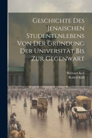 Geschichte Des Jenaischen Studentenlebens Von Der Gr�ndung Der Universit�t Bis Zur Gegenwart 1021359785 Book Cover