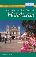 Culture and Customs of Honduras (Cultures and Customs of the World) 0313341796 Book Cover