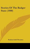 Stories of the Badger State 0548828571 Book Cover