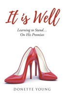 It is Well: Learning to Stand....On His Promises 1098064046 Book Cover