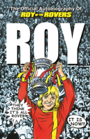 Roy of the Rovers: The Official Autobiography of Roy of the Rovers 0099598663 Book Cover
