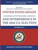 Report of the Select Committee on Intelligence United States Senate on Russian Active Measures Campaigns and Interference in the 2016 U.S. Election ... Threats and Vulnerabilities B08GVJ6HQG Book Cover