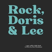 Rock, Doris & Lee: A fictional story of gay Hollywood history...an upside-down world...as it could have been B093KKPF2Y Book Cover