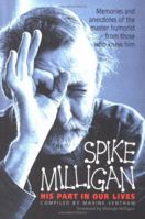 Spike Milligan: His Part in Our Lives 1861057180 Book Cover