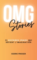 OMG Stories: 31 Histoires Vraies qui défient l'imagination B0CQPKYJM1 Book Cover
