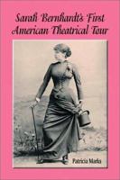 Sarah Bernhardt's First American Theatrical Tour, 1880-1881 0786414952 Book Cover