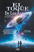 El Toque De Los Ángeles - La Magia De La Curación Celestial B0CR5RYL9K Book Cover