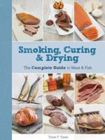 Smoking, Curing & Drying: The Complete Guide to Meat and Fish 1845435613 Book Cover