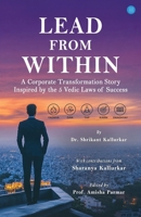 Lead From Within - A Corporate Transformation Story Inspired by the 5 Vedic Laws of Success 9378256465 Book Cover