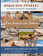 BIBLE DIG DIARIES-Dr. Angela's Artifact Adventures : The Search for Sodom 1965741460 Book Cover