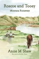 Roscoe and Tooey: Montana Runaways 1434341194 Book Cover