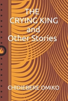 THE CRYING KING and Other Stories B0BSJFF2W3 Book Cover