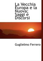 La vecchia Italia e la nuova (Collana Guglielmo Ferrero) 0530866927 Book Cover