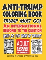 Anti-Trump Coloring Book: Trump must go! An international response to the question, What do you think of Trump? B08CWG63BT Book Cover