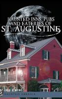 Haunted Inns, Pubs and Eateries of St. Augustine (Haunted America) 1609494083 Book Cover