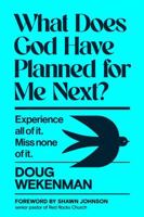 What Does God Have Planned for Me Next?: Experience all of it. Miss none of it. B0FQHZ1917 Book Cover
