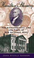 Hamilton's Blessing: The Extraordinary Life and Times of Our National Debt 0140270159 Book Cover