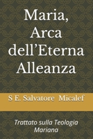Maria, Arca dell’Eterna Alleanza: Trattato sulla Teologia Mariana (Italian Edition) B0G6X9LMP2 Book Cover
