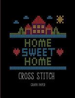 Cross Stitch Graph Paper: Beginner Cross Stitch Design| 10 Square per inch Graph Paper, Project Ideas for Kids 1727288351 Book Cover