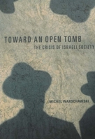 Toward an Open Tomb: The Crisis of Israeli Society 1583671102 Book Cover