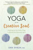 Yoga for the Creative Soul: Exploring the Five Paths of Yoga to Reclaim Your Expressive Spirit 0738752185 Book Cover