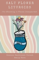 Salt Flower Liturgies B0GQNZQ9B3 Book Cover