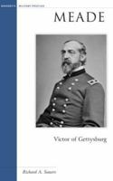 Meade: Victor of Gettysburg (Military Profiles) 1574887491 Book Cover